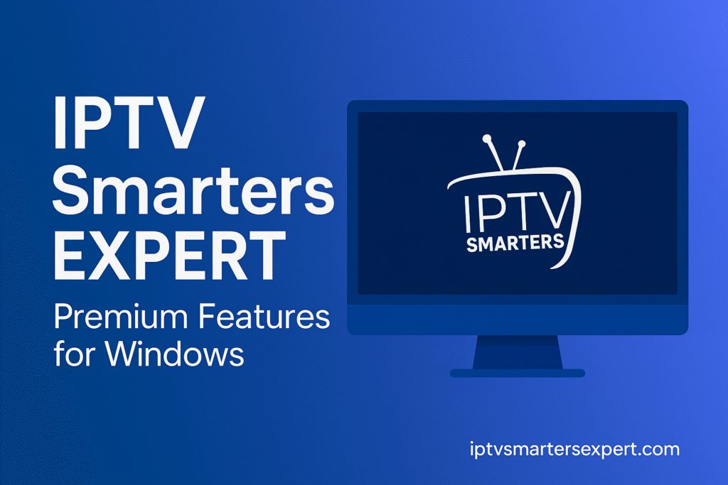 iptv smarters expert - premium windows crack